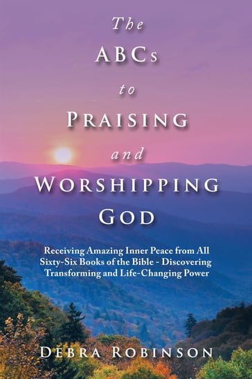 The Abcs to Praising and Worshipping God - Debra Robinson