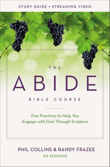 The Abide Bible Course Study Guide plus Streaming Video - Phil Collins - Randy Frazee