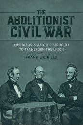 The Abolitionist Civil War