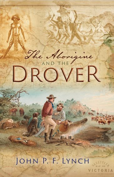 The Aborigine and the Drover - John P F Lynch