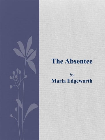 The Absentee - Maria Edgeworth