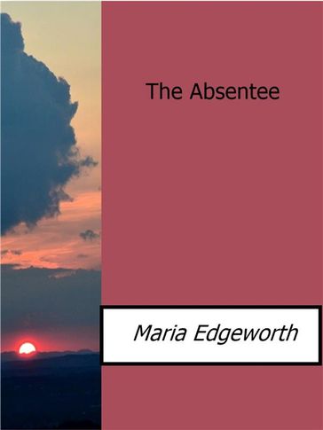 The Absentee - Maria Edgeworth