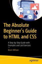The Absolute Beginner s Guide to HTML and CSS