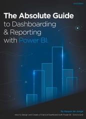 The Absolute Guide to Dashboarding and Reporting with Power BI