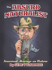 The Absurd Naturalist. Irreverent Musings on Nature