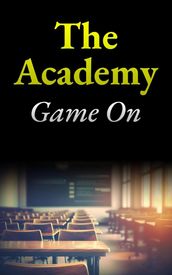 The Academy: Game On