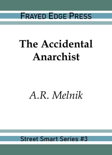 The Accidental Anarchist - A.R. Melnik