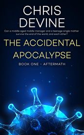 The Accidental Apocalypse: Aftermath