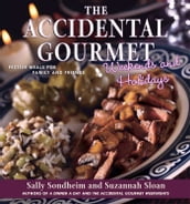 The Accidental Gourmet Weekends and Holidays