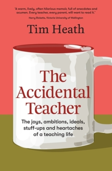 The Accidental Teacher - Tim Heath