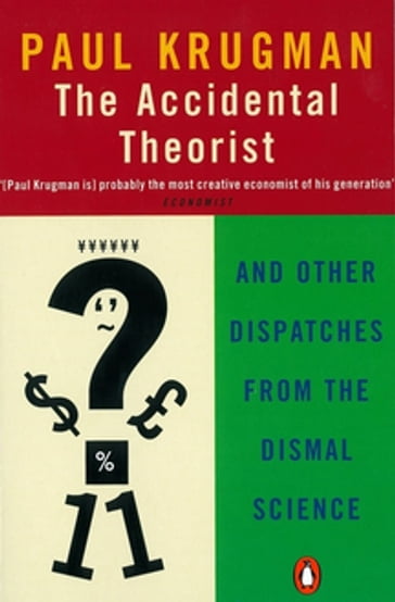 The Accidental Theorist - Paul Krugman