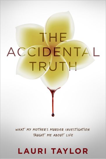 The Accidental Truth - Lauri Taylor
