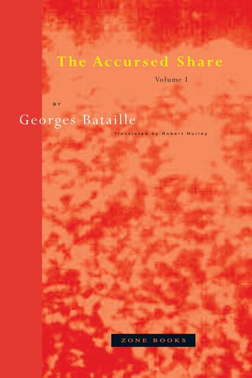 The Accursed Share, Volume I - Georges Bataille