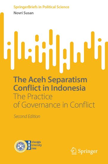 The Aceh Separatism Conflict in Indonesia - Novri Susan
