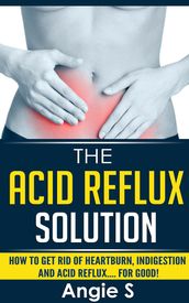 The Acid Reflux Solution