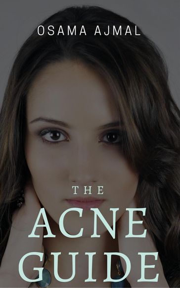 The Acne Guide - Osama Ajmal