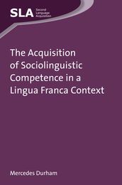 The Acquisition of Sociolinguistic Competence in a Lingua Franca Context