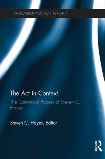 The Act in Context - Steven C. Hayes
