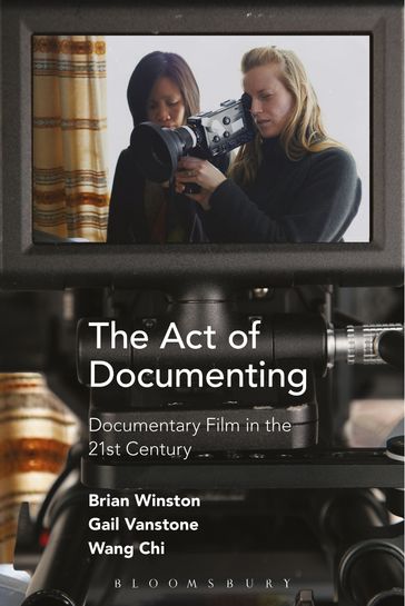 The Act of Documenting - Brian Winston - Dr Gail Vanstone - Mr. Wang Chi