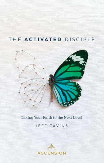 The Activated Disciple - Jeff Cavins