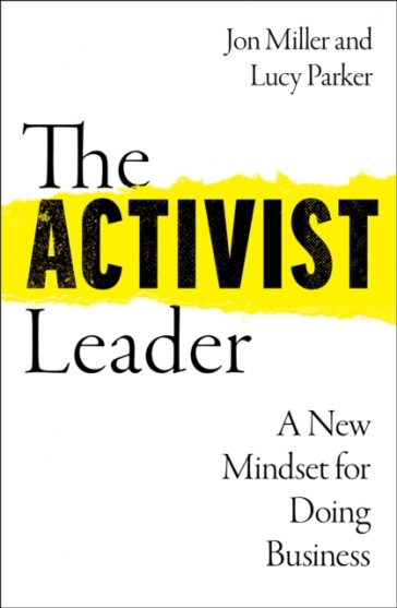 The Activist Leader - Lucy Parker - Jon Miller