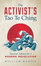The Activist s Tao Te Ching