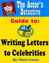 The Actor s Detective Guide to Writing Letters to Celebrities