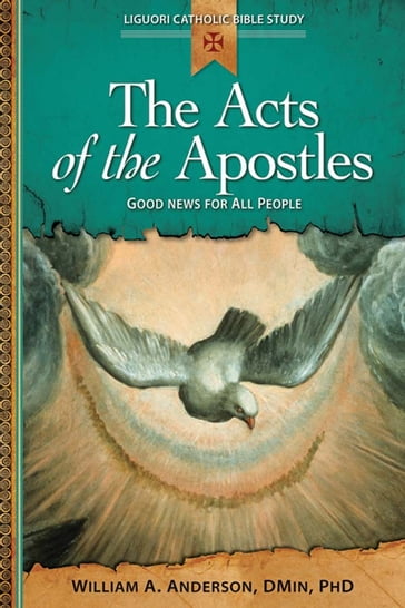 The Acts of the Apostles - Rev. William A. Anderson - DMin - PhD