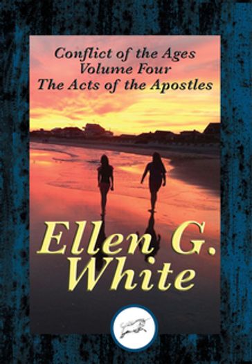 The Acts of the Apostles - Ellen G. White