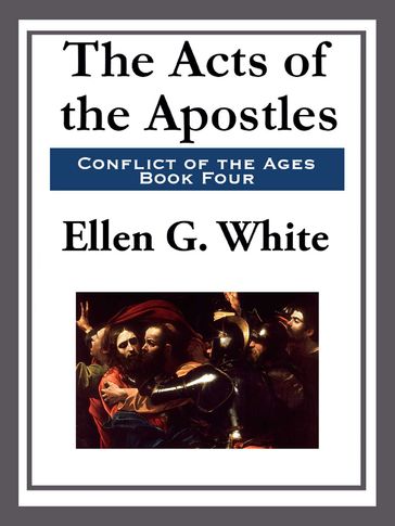 The Acts of the Apostles - Ellen G. White