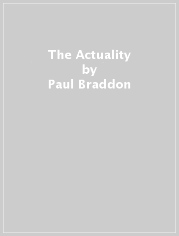 The Actuality - Paul Braddon