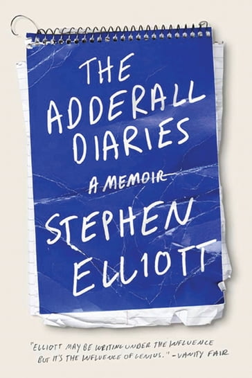 The Adderall Diaries - Stephen Elliott