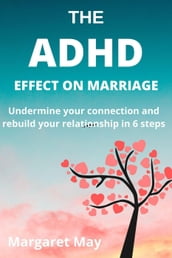 The Adhd Effect On Marriage