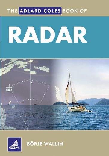 The Adlard Coles Book of Radar - Borje Wallin