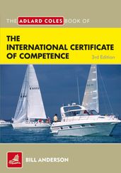 The Adlard Coles Book of the International Certificate of Competence