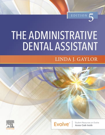 The Administrative Dental Assistant E-Book - Linda J. Gaylor - RDA - BPA - M.E.D.