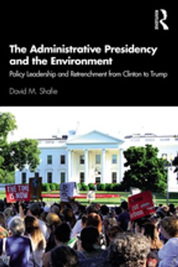 The Administrative Presidency and the Environment - David M. Shafie