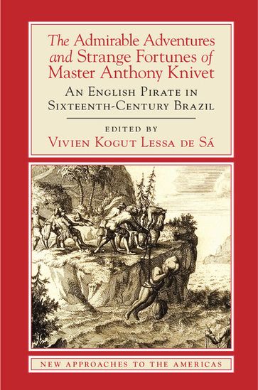 The Admirable Adventures and Strange Fortunes of Master Anthony Knivet - Anthony Knivet