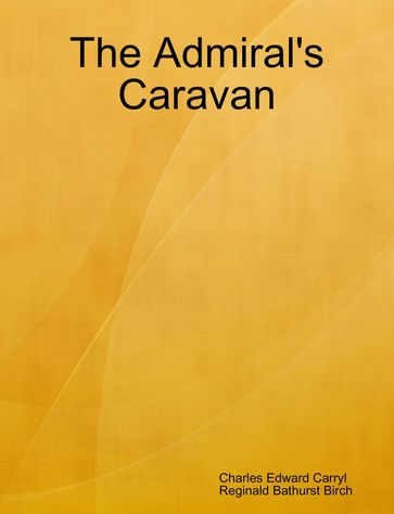 The Admiral's Caravan - Charles Edward Carryl - Reginald Bathurst Birch