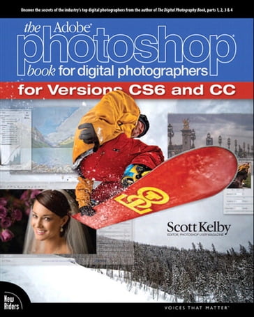 The Adobe Photoshop Book for Digital Photographers (Covers Photoshop CS6 and Photoshop CC) - Scott Kelby