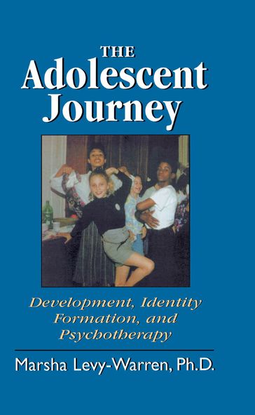 The Adolescent Journey - Marsha Levy-Warren