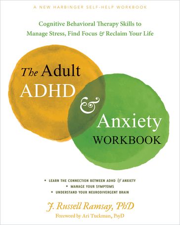 The Adult ADHD and Anxiety Workbook - J. Russell Ramsay - PhD - ABPP