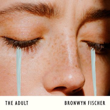 The Adult - Bronwyn Fischer