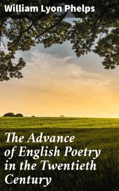 The Advance of English Poetry in the Twentieth Century