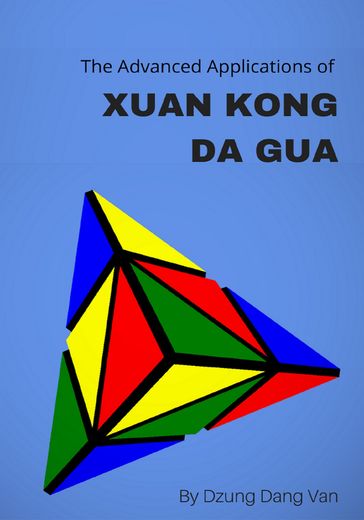 The Advanced Applications of Xuan Kong Da Gua - Dzung Dang Van