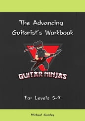 The Advancing Guitarist s Workbook