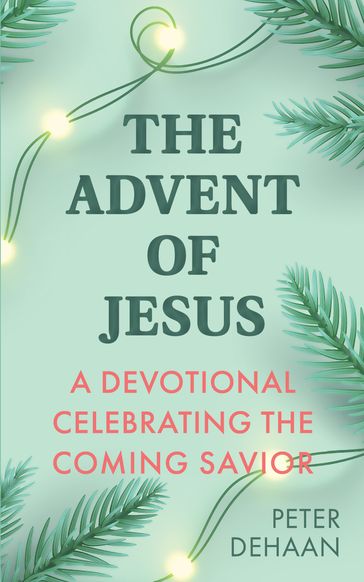 The Advent of Jesus - Peter DeHaan
