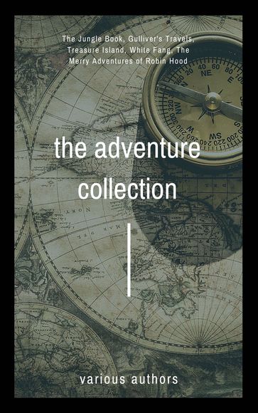 The Adventure Collection - Jonathan Swift - Jack London - Kipling Rudyard - Howard Pyle - Robert Louis Stevenson