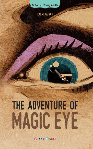 The Adventure of Magic Eye - Laxmi Natraj