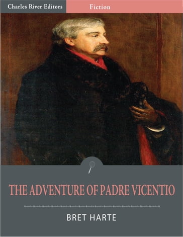 The Adventure of Padre Vicentio (Illustrated Edition) - Bret Harte